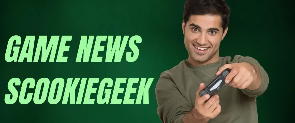 game news scookiegeek