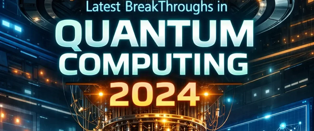latest breakthroughs in quantum computing 2024