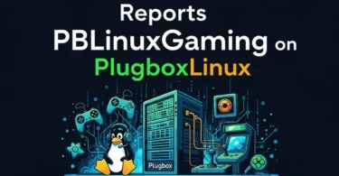 reports pblinuxgaming on plugboxlinux